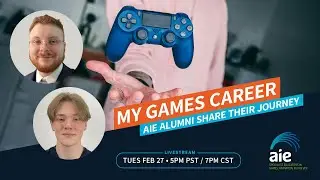 My Games Career: AIE Alumni share their journey into the industry!