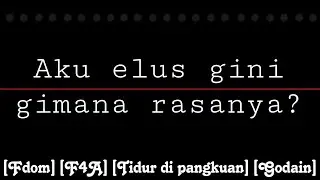 Tidur di pangkuan kamu | ASMR Cewek | [Fdom] [F4A] [Tidur di pangkuan] [Godain]