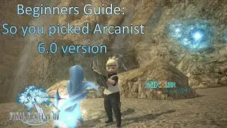 So you picked Arcanist (6.0 Edition) : FF14 Beginners Guide