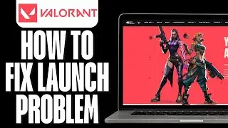 How to Fix Valorant Not Opening After Update 2024 (Valorant Not Opening in Windows 11)