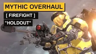 Mythic Overhaul Firefight | Episode: 6 - Holdout