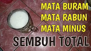 GANGGUAN MATA !! MATA MINUS, RABUN KABUR & BURAM SEMBUH !! CUMA MINUM RAMUAN INI