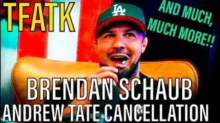 Brendan Schaub On Andrew Tate, Poor Ticket Sales, and Sending Illicit Photos | Bryan Callen | TFATK