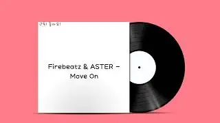 Firebeatz & ASTER - Move On