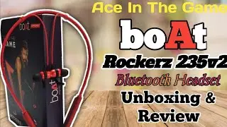 boAt Rockerz 235v2 Neckband Bluetooth Earphone Unboxing & Full Review!! 🔥🔥🔥
