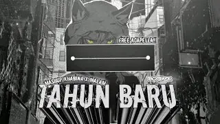 MALAM TAHUN BARU X MASHUP KHABINA FREE ACAPELLA!! @Ikkyrmx_