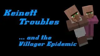 Keinett Troubles and the Villager Epidemic
