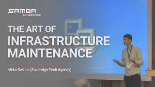 The Government and the Art of Infrastructure Maintenance (sambaXP 2025 Keynote)