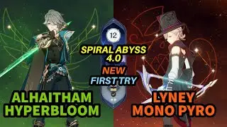 New Spiral Abyss 4.0 | C0 Alhaitham Hyperbloom & C0 Lyney Mono Pyro - Genshin Impact