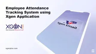 Efficient Employee Attendance Tracking System with Xgen Application | Boost Productivity | Xgenplus
