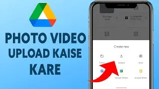 How to Upload photo video in google drive | New and easy method to upload in google drive 2021