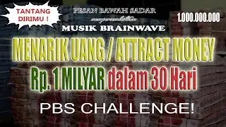 Attract Money #4 - Menarik Uang 1 Milyar Rupiah Dalam 30 Hari | PBS Challenge !