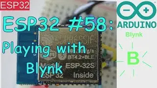 ESP32 #58: ESP32 Playing with Blynk
