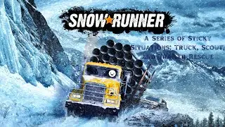 SnowRunner Episode 11 - A Series of Sticky Situations: Truck, Scout, and Trailer Rescue