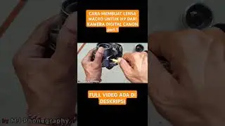 Part 1 : CARA MUDAH MEMBUAT LENSA MACRO DARI DIGITAL KAMERA CANON #canon #macro #lensbong