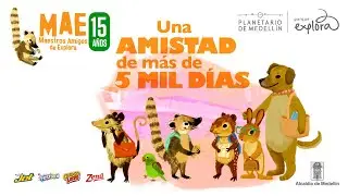 Una amistad de más de 5 mil días | 15 años de MAE | Parque Explora