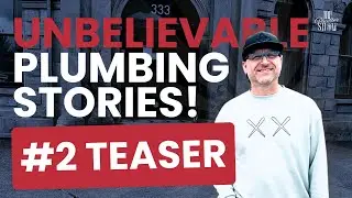 Teaser Alert: Dive into Unbelievable Plumbing Adventures in Episode #2!