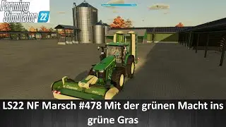 LS22 NF Marsch #478 Mit der grünen Macht ins grüne Gras
