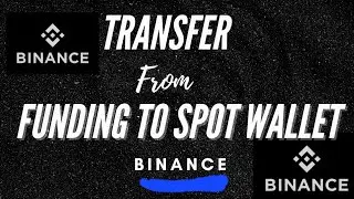 Binance  - How To Transfer Assets From Funding Wallet To Spot Wallet - Twi Version