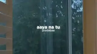 Aaya na tu (slowed down w rain)