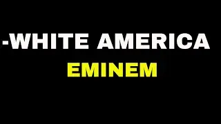 Eminem   White America   Lyrics