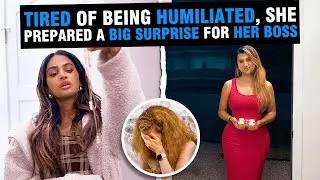 Tired of Being Humiliated, She Prepared a Big Surprise for Her Boss.- MYKA Media