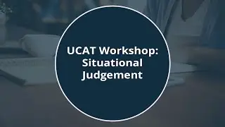 UCAT Workshop: Situational Judgement