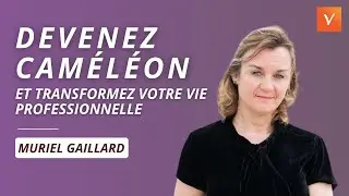 Devenez Caméléon et transformez votre vie professionnelle !