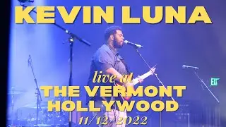 Kevin Luna Live at The Vermont Hollywood 11/12/2022