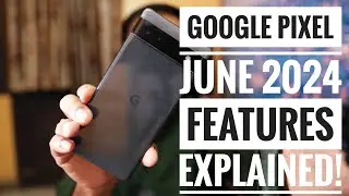 Google PIXEL June 2024 Feature Drop Explained! 👌📲