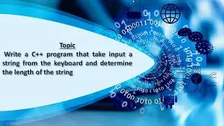 Write a C++ program that take input a string from the keyboard and determine the length of the strin