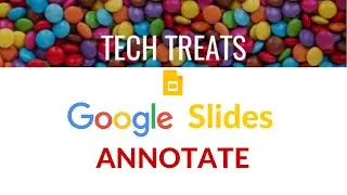 GOOGLE SLIDES - Annotate