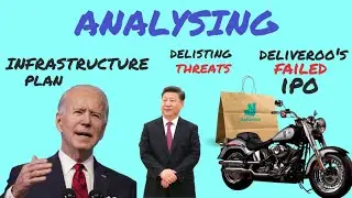 Analysing Biden Infrastructure Plan, Deliveroo IPO, Chinese Companies Delisting Threats