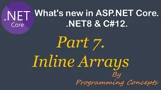 C#12 Inline Arrays | What's New in .NET8 & C#12