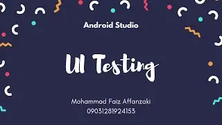 06.1 UI Testing • Android Studio