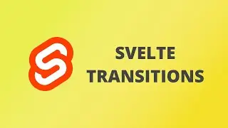 Svelte Transitions - Svelte Tutorial 10.1