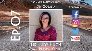 Conversations with Dr.Gosalia - Ep.07 - Dr. Judy Huch