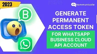 How to create a Permanent Access Token for your WhatsApp Business Cloud API Account? 