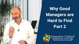 Why Good Managers are Hard to Find [And What to Do About It] - Part 2