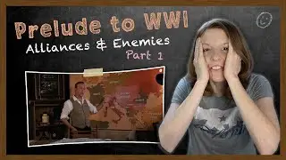American Reacts to Europe Prior to World War I: Alliances and Enemies I PRELUDE TO WW1 ( Part 1)