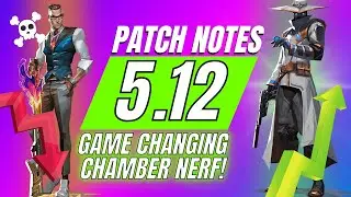 NEW Valorant Patch Notes | Chamber NERFED! [PATCH 5.12]