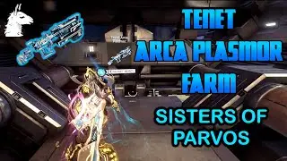 Let's Play Warframe - Tenet Arca Plasmor Farm (Sisters of Parvos) Part 1