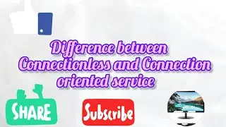 Difference between Connectionless and Connection oriented Service@ComputertutorialHH