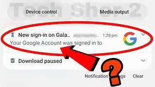 Your Google Account Was Signed In Showing in Notification Why