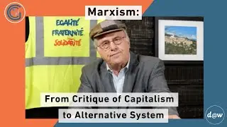 Global Capitalism: Marxism: From Critique of Capitalism to Alternative System [May 2022]