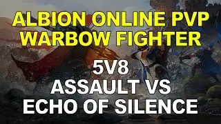 Albion Online PvP - Warbow Fighter: 5v8 (Assault vs. Echo of Silence)