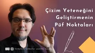 Çizim Yeteneğini Geliştirmenin Püf Noktaları
