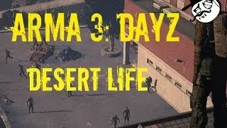 DESERT LIFE! ARMA 3: DAYZ PC 1080p Gameplay