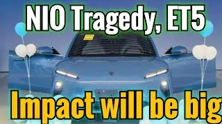 Nio Tragedy, ET5 | Impact will be big