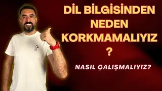 Dil Bilgisinden Korkmalı mıyız? Yapamıyorum Diyenler Ne Yapmalı? Dil Bilgisi Nasıl Fullenir?